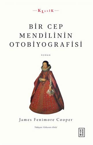 James Fenimore Cooper: Bir Cep Mendilinin Otobiyografisi (Paperback, 2021, Ketebe Yayinlari)