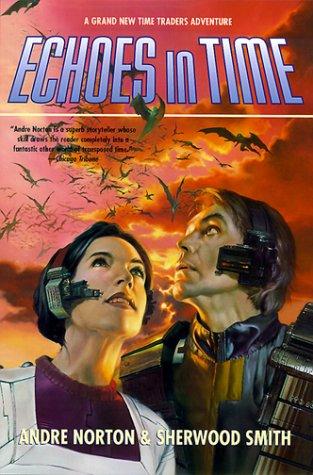 Sherwood Smith, Andre Norton (duplicate): Echoes in Time (Hardcover, 1999, Tom Doherty Associates)