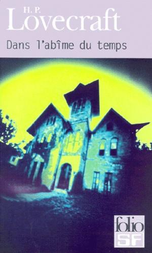 H. P. Lovecraft: Dans l'abîme du temps (French language)