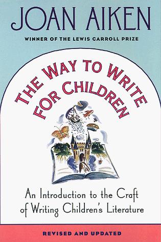 Joan Aiken: The Way to Write for Children (Paperback, 1998, St. Martin's Griffin)