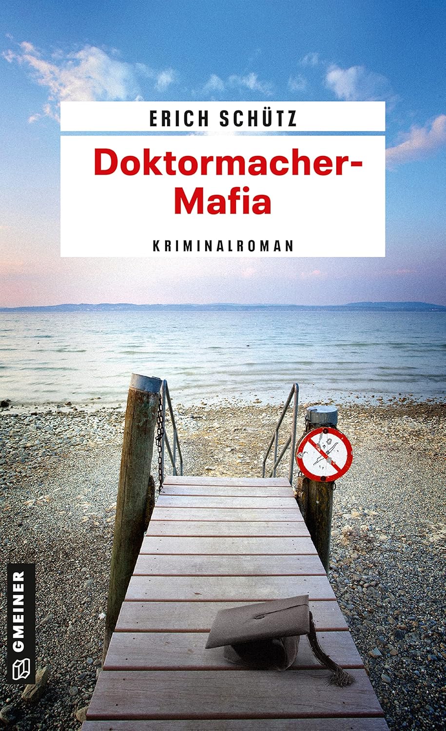 Erich Schütz: Doktormacher-Mafia (EBook, Deutsch language, 2011, Gmeiner Verlag)