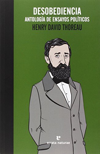 Henry David Thoreau, Carmen Torres García, Laura Naranjo Gutiérrez, Marcos Nava García: Desobediencia. Antología de ensayos políticos (Paperback, Errata Naturae Editores)