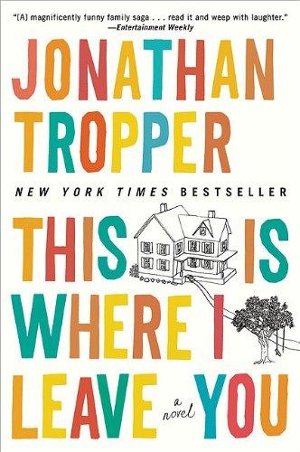 Jonathan Tropper: This Is Where I Leave You (Paperback, Plume)