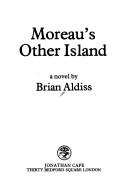 Brian W. Aldiss: Moreau's other island (1980, Cape)