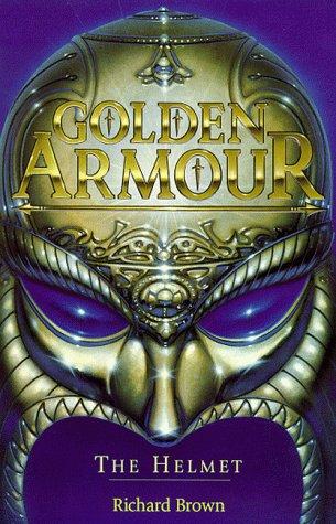 Richard Brown: The Helmet (Golden Armour) (2000, Scholastic)