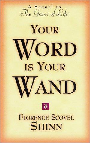 Florence Scovel Shinn: Your Word Is Your Wand