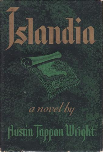 Austin Tappan Wright: Islandia (Farrar & Rinehart)