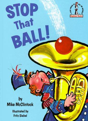 Mike McClintock: Stop that Ball! (Beginner Books) (1959, Random House Books for Young Readers)