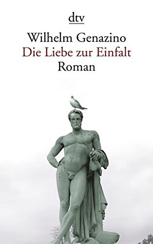 Wilhelm Genazino: Die Liebe zur Einfalt (Paperback, 2012, dtv Verlagsgesellschaft)