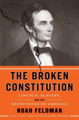 Noah Feldman: Broken Constitution (2021, Farrar, Straus & Giroux)