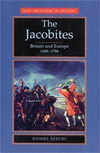D. Szechi, Daniel Szechi: The Jacobites : Britain and Europe, 1688-1788 (1994)