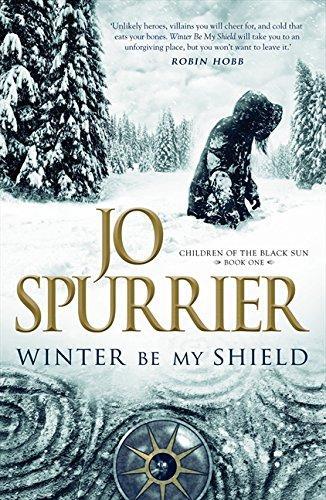 Jo Spurrier: Winter Be My Shield (Children of the Black Sun, #1)