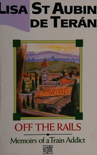 Lisa Saint Aubin de Teran: Off the rails (Paperback, 1990, Sceptre)