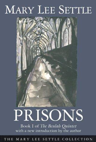 Mary Lee Settle: Prisons (1996, University of South Carolina Press)