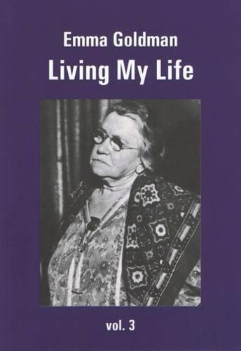 Emma Goldman, Delete me: Living My Life: Volume 3 (2015)