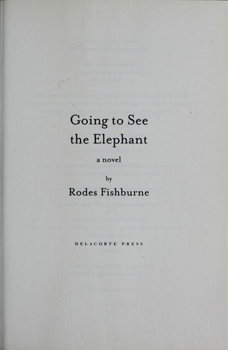 Rodes Fishburne: Going to see the elephant (2009, Bantam Dell)