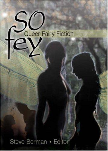 Steve Berman: So Fey (Paperback, Haworth Positronic Press, Haworth Positronic Press, Harrington Park Press)