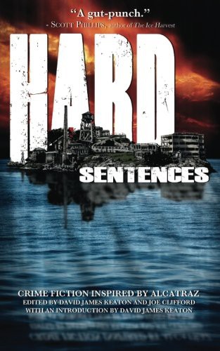 David James Keaton, Joe Clifford: Hard Sentences (Paperback, 2017, Broken River Books)