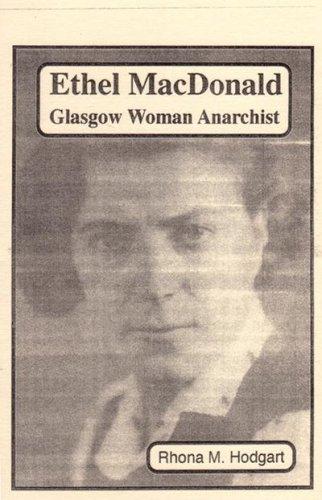 Rhona Hodgart: Ethel MacDonald (1997, Kate Sharpley Library)