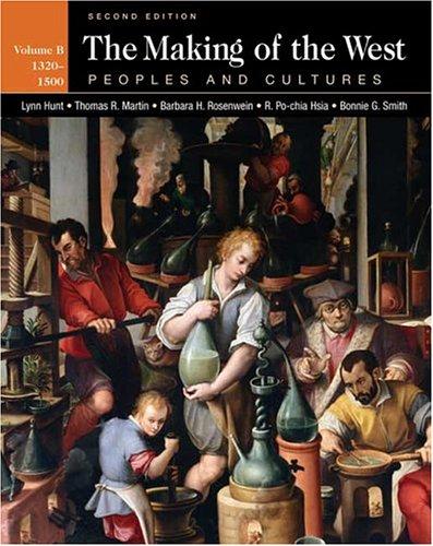 Barbara H. Rosenwein, Lynn Hunt, Bonnie G. Smith, Thomas R. Martin, R. Po-chia Hsia: The Making of the West (Paperback, 2004, Bedford/St. Martin's)