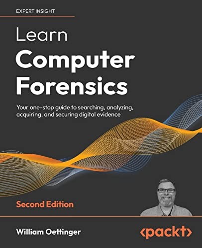 William Oettinger: Learn Computer Forensics (2022, Packt Publishing, Limited, Packt Publishing)