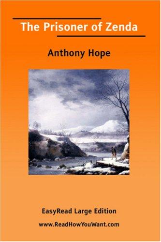Anthony Hope: The Prisoner of Zenda [EasyRead Large Edition] (2006, ReadHowYouWant.com)