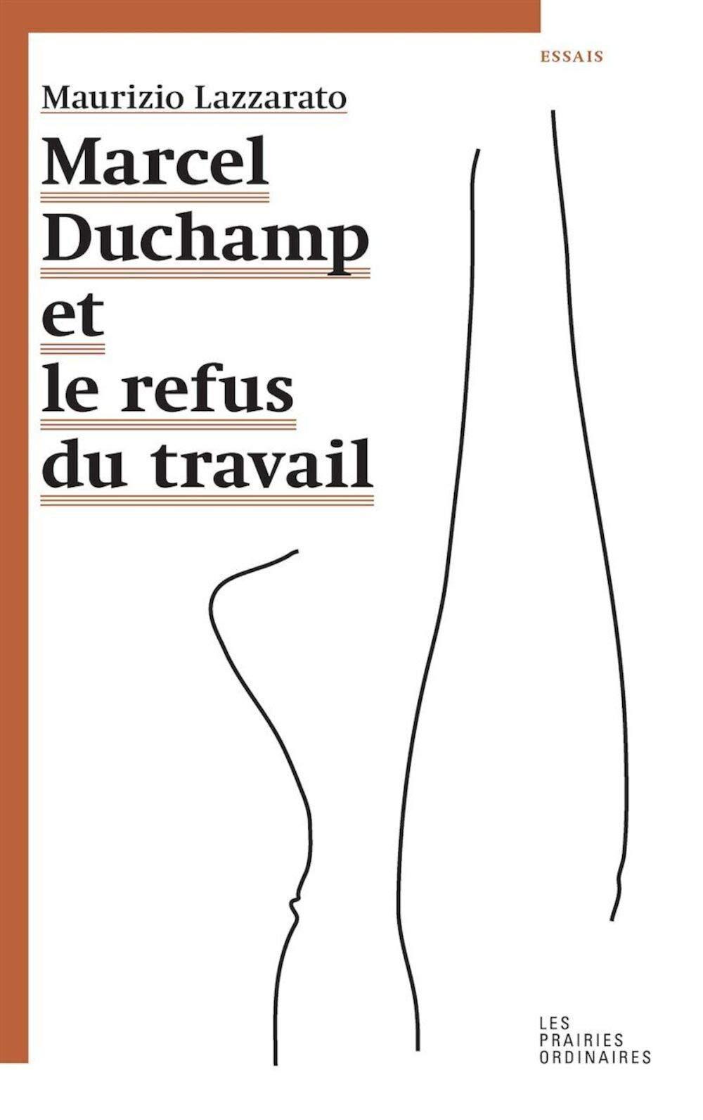 Maurizio Lazzarato: Marcel Duchamp et le refus du travail (French language, 2014, Amsterdam)