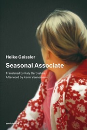 Heike Geissler: Seasonal Associate (2018, MIT Press)