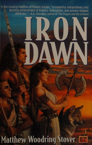 Matthew Woodring Stover: Iron dawn (1997, ROC)