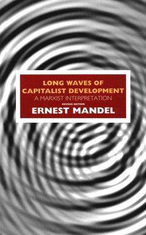 Ernest Mandel: Long waves of capitalist development