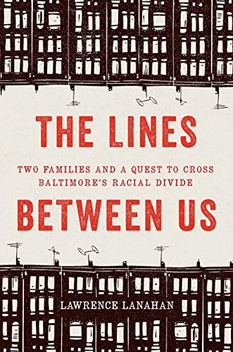 Lawrence Lanahan: The Lines Between Us (Hardcover, 2019, The New Press)