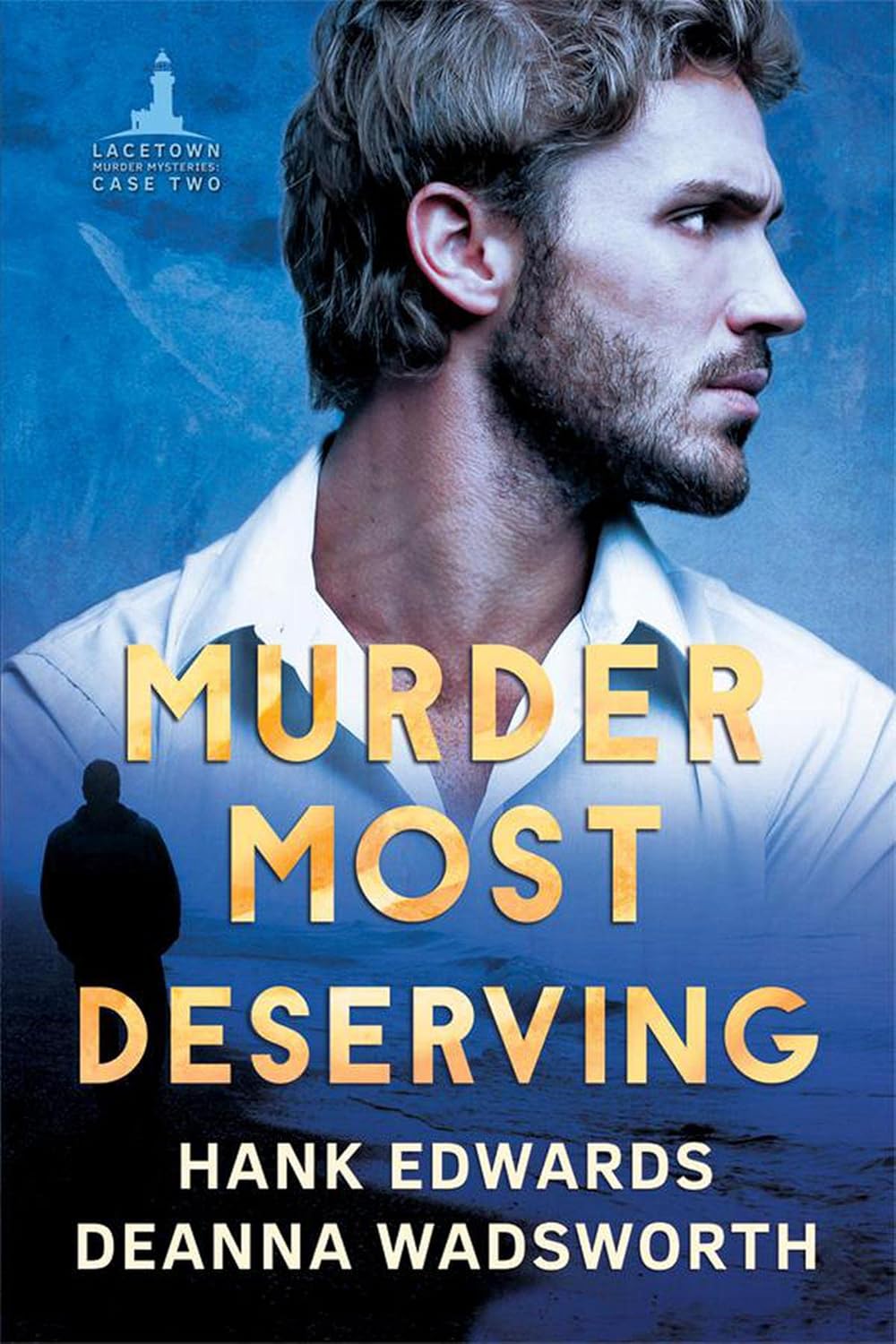 Hank Edwards, Deanna Wadsworth: Murder Most Deserving (Paperback, 2022, Edwards Wadsworth)