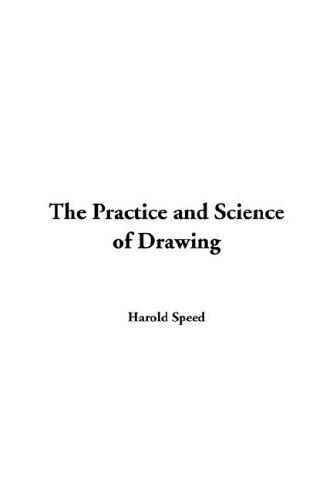 Harold Speed: The Practice And Science of Drawing (2005, IndyPublish.com)