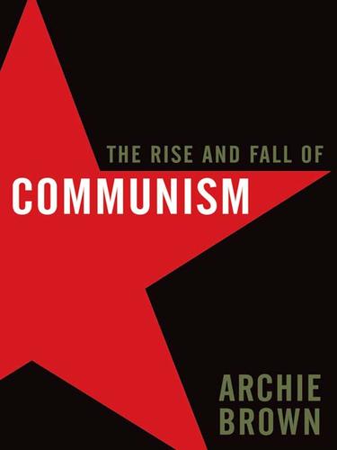 Archie Brown: The Rise and Fall of Communism (EBook, 2009, HarperCollins)