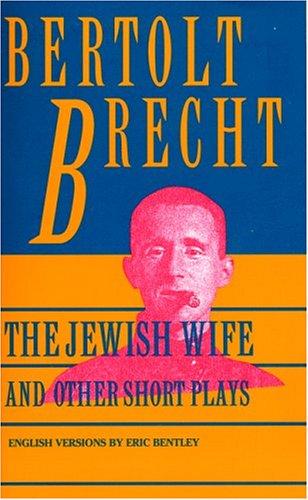 Bertolt Brecht: The Jewish wife and other short plays (1992, Grove Weidenfeld)