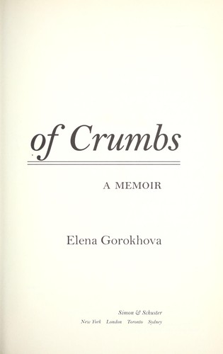 Elena Gorokhova: A mountain of crumbs (2009, Simon & Schuster)