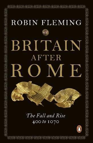 Robin Fleming: Britain After Rome The Fall And Rise 4001070 (2011)