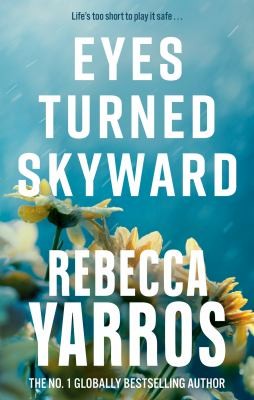Rebecca Yarros, Rebecca Yarros: Eyes Turned Skyward (2024, Little, Brown Book Group Limited)