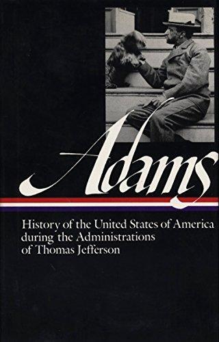 Henry Adams: History of the United States of America During the Administrations of Thomas Jefferson (1986)