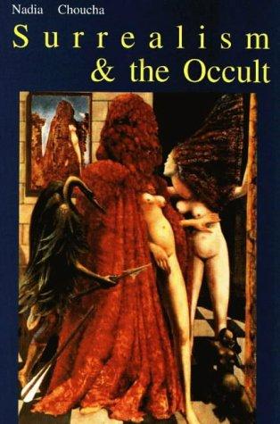 Nadia Choucha: Surrealism and the occult (1991, Mandrake)