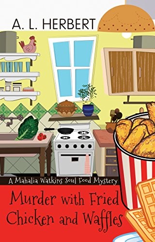 A. L. Herbert: Murder With Fried Chicken And Waffles (Hardcover, 2015, Thorndike Press)