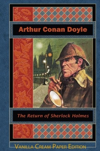 Arthur Conan Doyle: The Return of Sherlock Holmes (2018, CreateSpace Independent Publishing Platform)