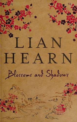 Lian Hearn: Blossoms and shadows (2010, Hachette Australia)