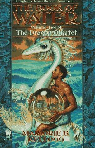 Marjorie B. Kellogg: The Book of Water (Dragon Quartet) (Paperback, 1997, DAW)