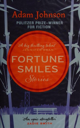 Adam Johnson: Fortune Smiles: Stories (Doubleday)
