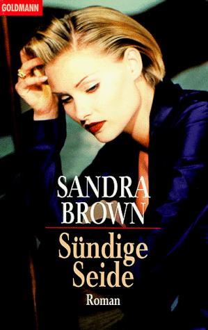 Sandra Brown: Sündige Seide. (Paperback, 1994, Goldmann)