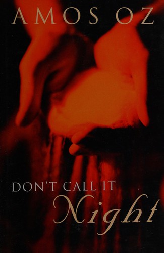 Amos Oz: Don't call it night (1995, Chatto & Windus)