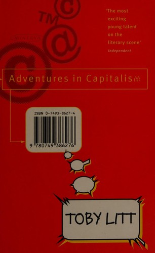 Toby Litt: Adventures in capitalism (1997, Minerva)