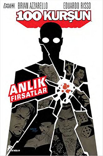 Brian Azzarello: 100 Kursun 2 - Anlik Firsatlar (Paperback, Cizgi Dusler)
