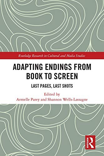 Shannon Wells-Lassagne, Armelle Parey: Adapting Endings from Book to Screen